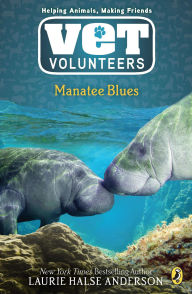 Title: Manatee Blues (Vet Volunteer Series #4), Author: Laurie Halse Anderson