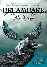 Title: Blackbringer (Faeries of Dreamdark Series #1), Author: Laini Taylor