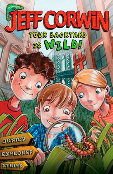 Your Backyard Is Wild: Junior Explorer Series Book 1