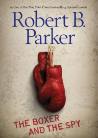Title: The Boxer and the Spy, Author: Robert B. Parker
