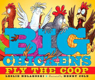 Title: Big Chickens Fly the Coop, Author: Leslie Helakoski