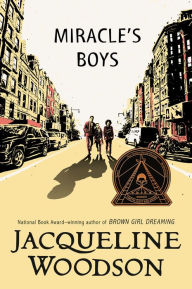 Title: Miracle's Boys, Author: Jacqueline Woodson