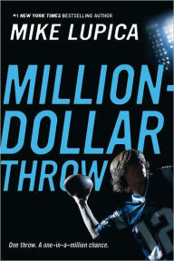 Title: Million-Dollar Throw, Author: Mike Lupica