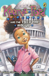 Title: Keena Ford and the Field Trip Mix-Up, Author: Melissa Thomson