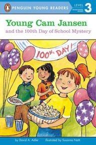 Title: Young Cam Jansen and the 100th Day of School Mystery (Young Cam Jansen Series #15), Author: David A. Adler