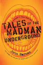 Tales of the Madman Underground: An Historical Romance 1973