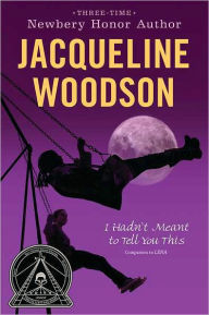 Title: I Hadn't Meant to Tell You This, Author: Jacqueline Woodson
