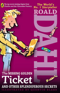 Title: The Missing Golden Ticket and Other Splendiferous Secrets, Author: Roald Dahl