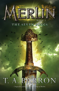 Title: The Seven Songs (Merlin Saga Series #2), Author: T. A. Barron