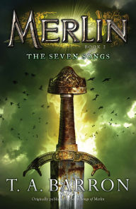 Title: The Seven Songs (Merlin Saga Series #2), Author: T. A. Barron