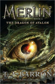 Title: The Dragon of Avalon (Merlin Saga Series #6), Author: T. A. Barron