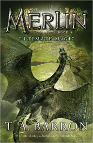 Title: Ultimate Magic (Merlin Saga Series #8), Author: T. A. Barron