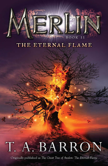 The Eternal Flame (Merlin Saga Series #11) by T. A. Barron, Paperback ...