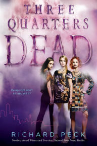 Title: Three Quarters Dead, Author: Richard Peck