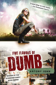 Title: Five Flavors of Dumb, Author: Antony John
