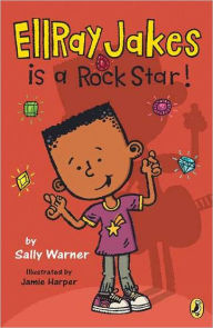 Title: EllRay Jakes Is a Rock Star (EllRay Jakes Series #2), Author: Sally Warner