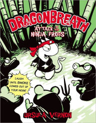 Title: Attack of the Ninja Frogs (Dragonbreath Series #2), Author: Ursula Vernon