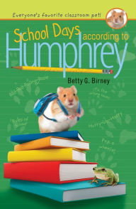 Title: School Days According to Humphrey (Humphrey Series #7), Author: Betty G. Birney