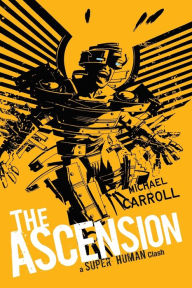 Title: The Ascension: a Super Human Clash: A Super Human Clash, Author: Michael Carroll