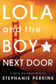 Title: Lola and the Boy Next Door, Author: Stephanie Perkins