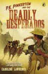 Alternative view 1 of P.K. Pinkerton and the Deadly Desperados (P.K. Pinkerton Series #1)