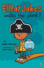 Ellray Jakes Walks the Plank (EllRay Jakes Series #3)