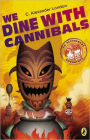 We Dine with Cannibals (An Accidental Adventure Series #2)