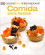 Cocina Facil Internacional -Comida para fiestas (Party Food)