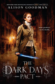Title: The Dark Days Pact, Author: Alison  Goodman