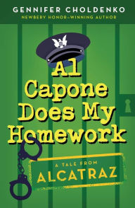 Title: Al Capone Does My Homework (Tales from Alcatraz Series #3), Author: Gennifer Choldenko