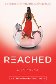 Title: Reached (Matched Trilogy Series #3), Author: Ally Condie