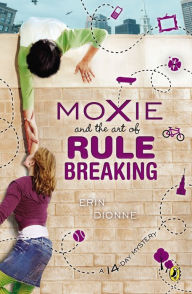 Title: Moxie and the Art of Rule Breaking (14-Day Mystery Series #1), Author: Erin Dionne