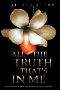 Title: All the Truth That's in Me, Author: Julie Berry