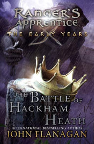 Title: The Battle of Hackham Heath (Ranger's Apprentice: The Early Years Series #2), Author: John Flanagan