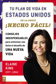 Title: Tu plan de vida en Estados Unidos Hecho facil!, Author: Elaine King