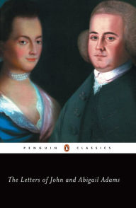 Title: Letters of John and Abigail Adams, Author: John Adams