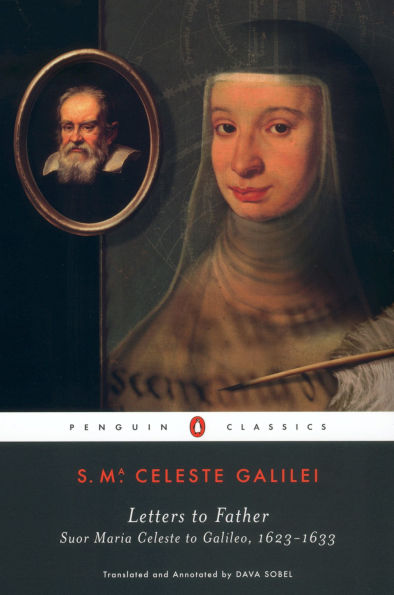 Letters to Father: Suor Maria Celeste to Galileo, 1623-1633