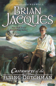 Title: Castaways of the Flying Dutchman (Castaways of the Flying Dutchman Series #1), Author: Brian Jacques