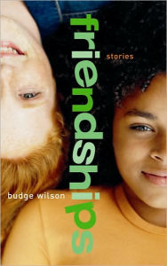 Title: Friendships, Author: Budge Wilson