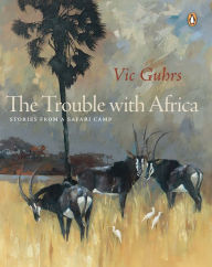 Title: The Trouble with Africa, Author: Vic Guhrs