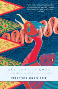 Title: All That Is Gone, Author: Pramoedya Ananta Toer