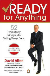 Title: Ready for Anything: 52 Productivity Principles for Getting Things Done, Author: David Allen