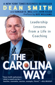 Title: The Carolina Way: Leadership Lessons from a Life in Coaching, Author: Dean Smith