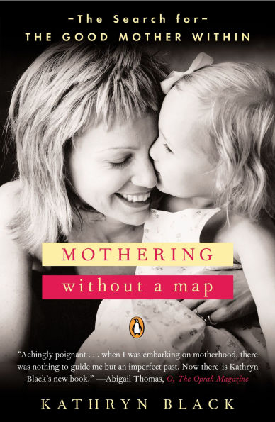 Mothering Without a Map: the Search for Good Mother Within