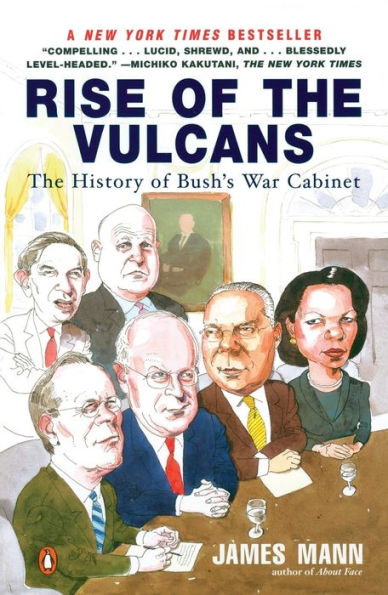 Rise of The Vulcans: History Bush's War Cabinet