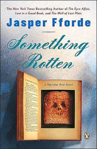 Title: Something Rotten (Thursday Next Series #4), Author: Jasper Fforde