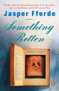 Title: Something Rotten (Thursday Next Series #4), Author: Jasper Fforde