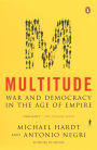 Multitude: War and Democracy in the Age of Empire
