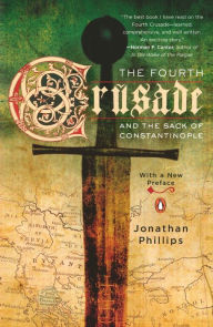 Title: The Fourth Crusade and the Sack of Constantinople, Author: Jonathan Phillips