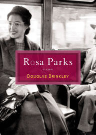 Title: Rosa Parks: A Life, Author: Douglas Brinkley